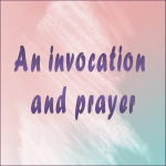 An invocation and prayer